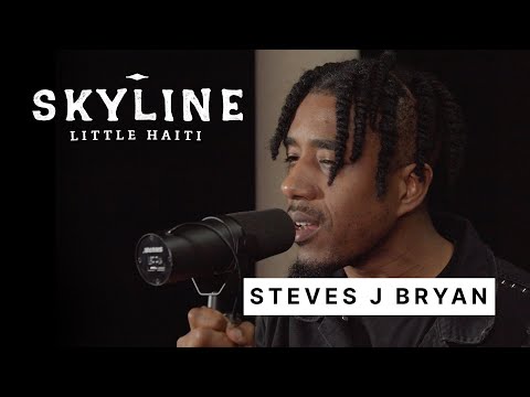 Steves J. Bryan - Skyline: Little Haiti Freestyle (Live Performance)