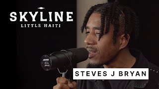 Steves J. Bryan - Skyline: Little Haiti Freestyle (Live Performance)