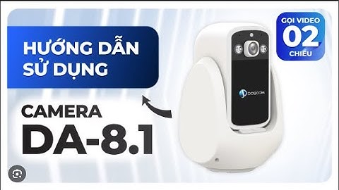 Hướng Dẫn Sử Dụng Camera Wifi DA-8.1 , Camera Đàm Thoại Gọi 2 Chiều