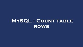 MySQL : Count table rows