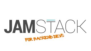 What does JAMstack mean for Back-End Devs?