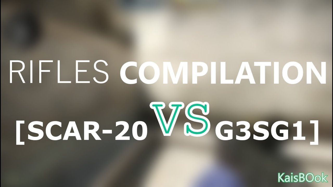 CSGO-RIFLES COMPILATION [SCAR-20 VS G3SG1] KILLS MONTAGE.
