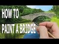 24 how to paint a bridge  oil painting tutorial