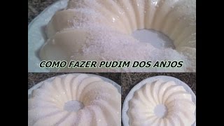 Pudim dos anjos, sobremesa deliciosa para 2016