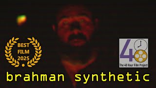BRAHMAN SYNTHETIC - 2025 Cleveland 48 Hour Film Project Submission