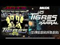 Los Tigres de Parral Mix Vers  2 x JOS3 (Estamos Brao Pero Brao)