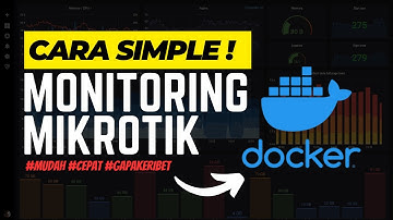 TUTORIAL Monitoring MikroTik | Grafana + Prometheus + SNMP Exporter Menggunakan Docker Container