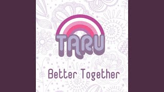 Better Together - 타루