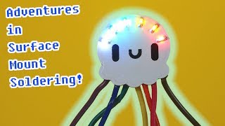 Adventures in Surface Mount Soldering: Rainbow Jellyfish Kit 🌈 @BlitzCityDIY