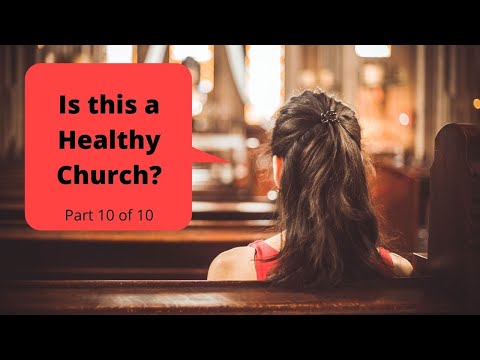 The Healthy Church (part 10)