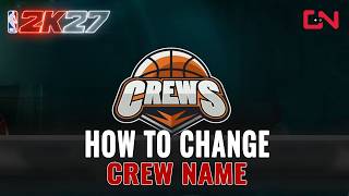 How to change Crew Name in NBA 2K27