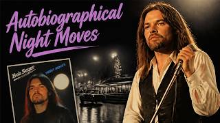 The Real Story of Night Moves A Journey Through Bob Seger s Past