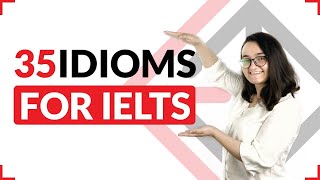 35 Most Common Idioms for IELTS