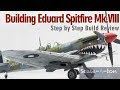 Eduard 1:48 Spitfire Mk.VIII Step by Step Model Aircraft Build