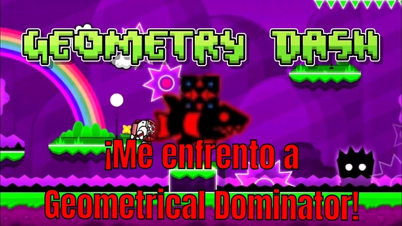 ¡ME ENFRENTO A GEOMETRICAL DOMINATOR! - Geometry Dash (Online) - YouTube