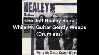 Famous The Jeff Healey Band - While My Guitar Gently Weeps (Drumless) Net Worth
