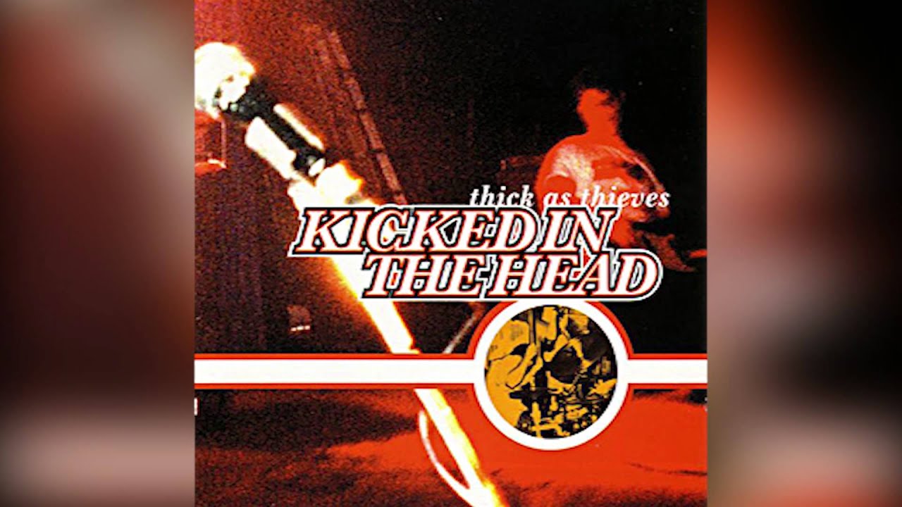 Kicked In The Head Thick as Thieves Tidal Wave YouTube
