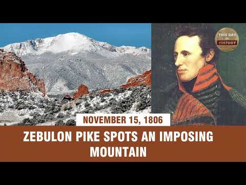 Zebulon Pike spots an imposing mountain November 15, 1806 - This Day In History