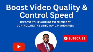 BOOST YOUR YOUTUBE VIDEO QUALITY AND CONTROL SPEED