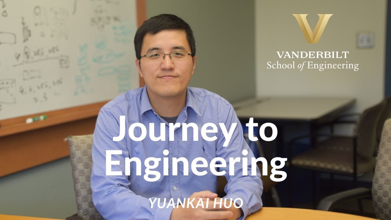 Journey to Engineering - Yuankai Huo - Vanderbilt University, VISE