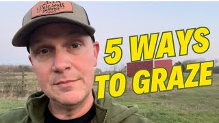 5 Grazing Methods.  Discover which one is right for you
