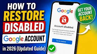 How To Restore Disabled Google Account (2026)