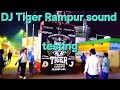 Tiger dj rampur sound testing number no1 sound rampur ki   