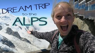 DREAM TRIP TO THE FRENCH ALPS