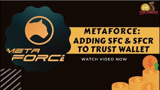 METAFORCE: ADDING SFC AND SFCR TO YOUR TRUST WALLET