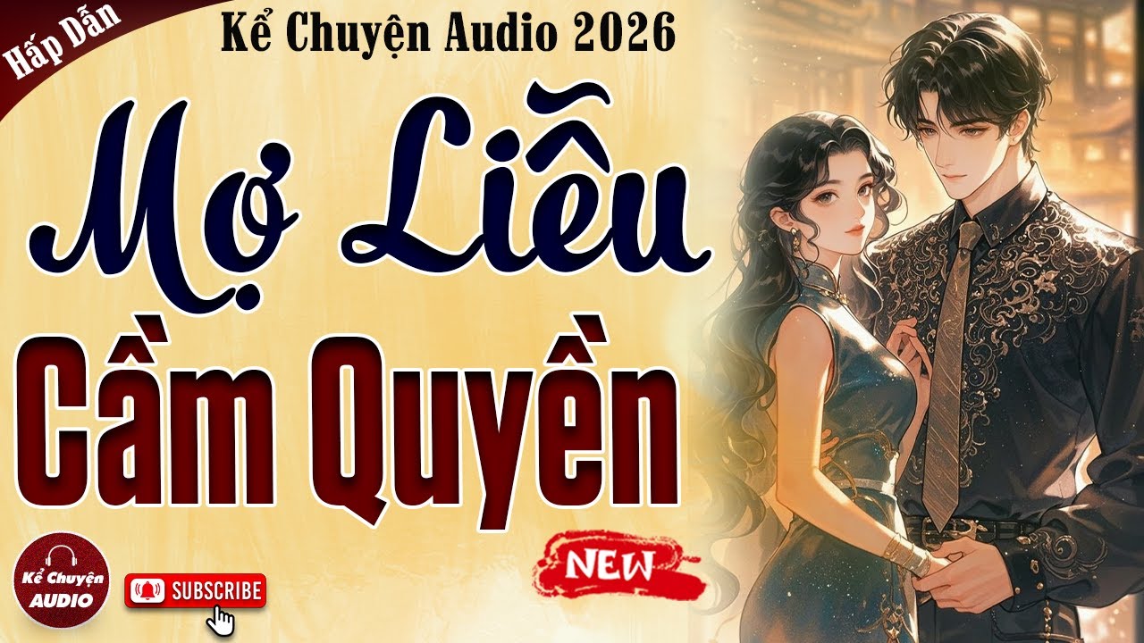 Chuyện cậu mợ mới nhất 2026: MỢ LIỄU CẦM QUYỀN - Kể Chuyện Audio Đêm Khuya