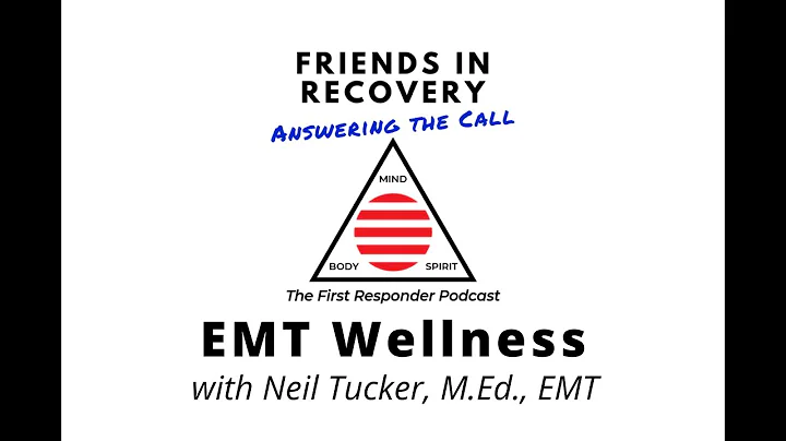 EMT Wellness with Neil Tucker, M.Ed, EMT