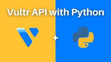 How to Use the Vultr API with Python (simple tutorial)