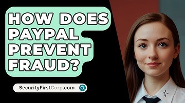 How Does PayPal Prevent Fraud? - SecurityFirstCorp.com