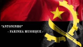 Antoninho - Farinha Musseque.mp4