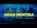 Documental "Frente a la gran mentira"