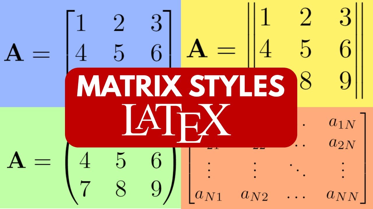 How to Write Matrices in Latex  Create Matrices, Vectors and Determinant  in Latex  Matrix Styles