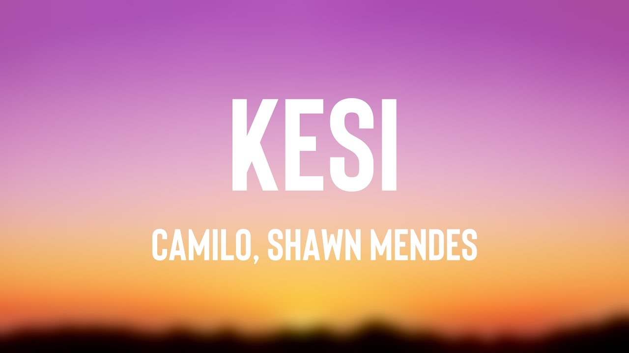 KESI Camilo, Shawn Mendes (Lyrics) 💬 YouTube
