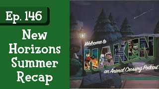 Ep. 146: The End of New Horizons Summer (Haken: An Animal Crossing Podcast)