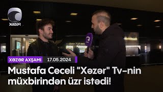 Mustafa Ceceli &quot;Xəzər&quot; Tv-nin müxbirindən üzr istədi!