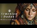 Armenian Duduk Tranquility 🌄 Soothing Music for Meditation, Relaxation, Mindfulness &amp; Deep Rest