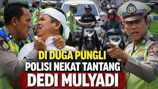VIRAL! KETAHUAN PUNGLI MERASA BERKUASA! POLISI NEKAT TANTANG DEDI MULYADI BERUJUNG DIPECAT! 