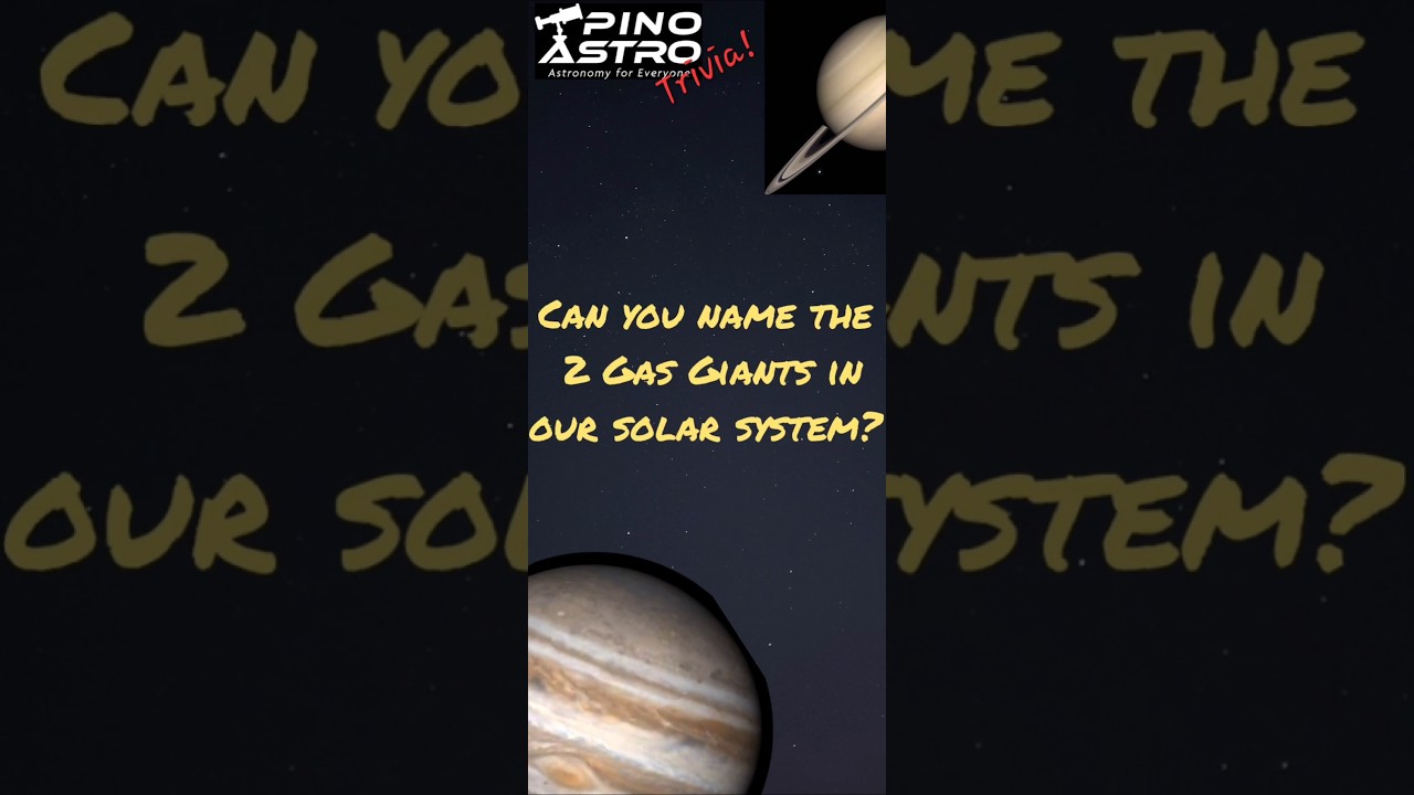 Astro Trivia: Name the 2 Gas Giants in our Solar System 