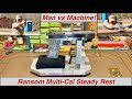 Ransom Multi-Cal Steady Rest: Man vs Machine!