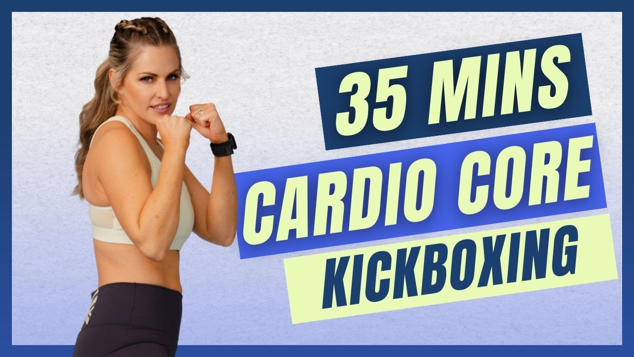 07: Cardio Core Kickboxing - 35 Minute Workout [CARDIO] - YouTube