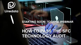 Linedata Webinar – How to pass the SFC Technology Audit