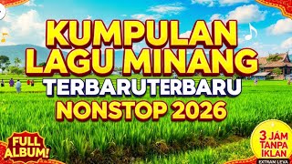 LATEST COLLECTION OF MINANG SONGS || NEW MINANG ALBUM NONSTOP 2026