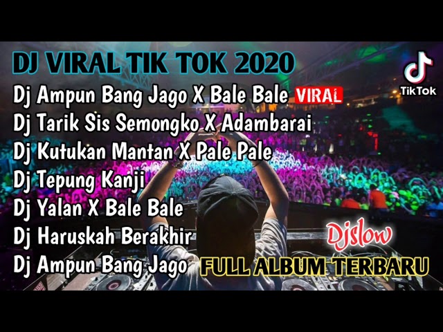 DJ AMPUN BANG JAGO X BALE BALE REMIX TIK TOK 2020 DJ FULL ALBUM AMPUN BANG JAGO TIKTOK VIRAL 2020 class=