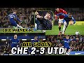 Cole Palmer FC! All Goals Chelsea 2-3 Manchester United Highlights