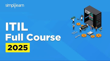 ITIL Full Course 2025 | ITIL 4 Foundation Course | ITIL Tutorial For Beginners | Simplilearn