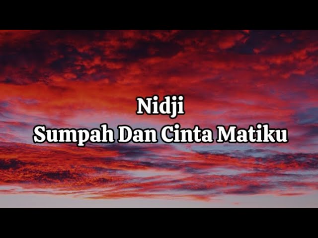 Nidji - Sumpah Dan Cinta Matiku (lirik) class=